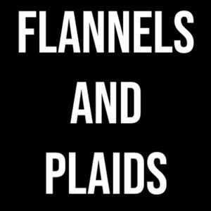 Flannels and Plaids